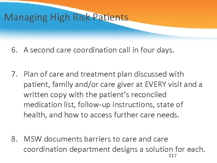 Managing High Risk Patients 6. A second care coordination call in four days. 7.