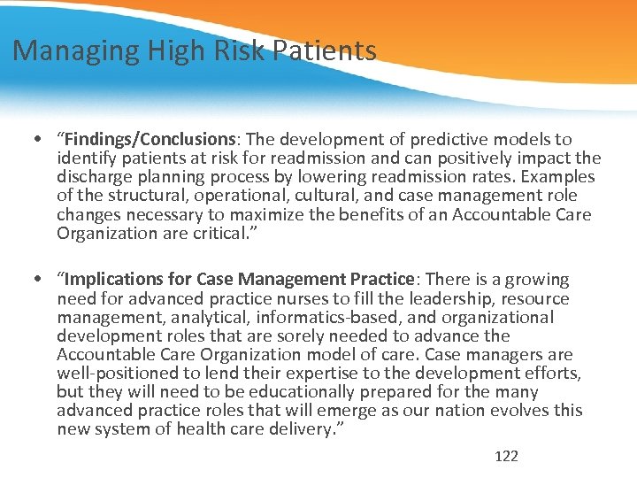 Managing High Risk Patients • “Findings/Conclusions: The development of predictive models to identify patients