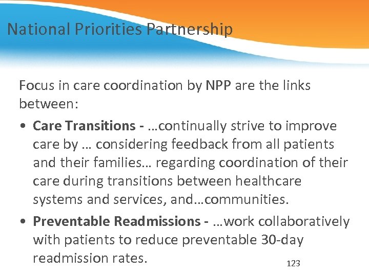 National Priorities Partnership Focus in care coordination by NPP are the links between: •