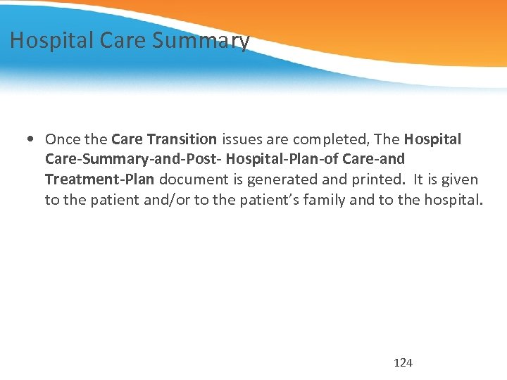 Hospital Care Summary • Once the Care Transition issues are completed, The Hospital Care-Summary-and-Post-