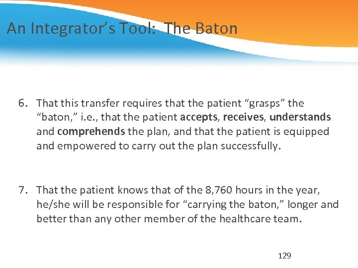 An Integrator’s Tool: The Baton 6. That this transfer requires that the patient “grasps”