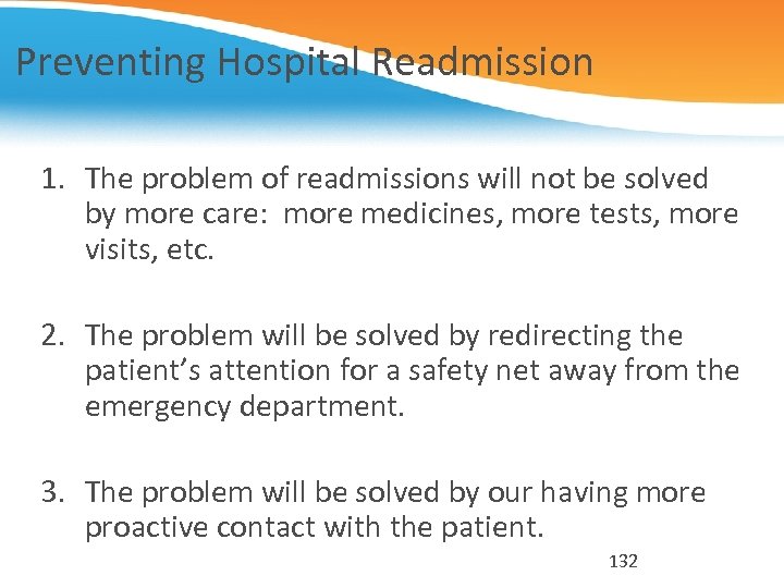 Preventing Hospital Readmission 1. The problem of readmissions will not be solved by more