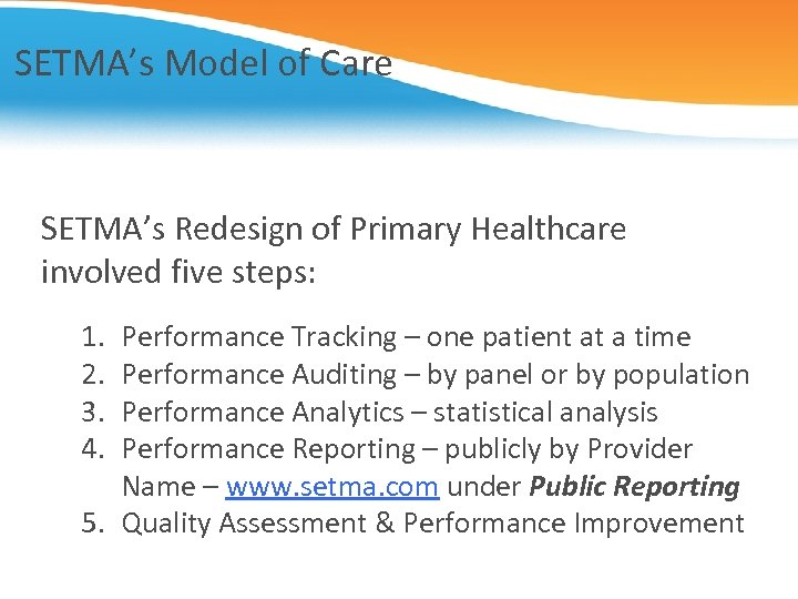 SETMA’s Model of Care SETMA’s Redesign of Primary Healthcare involved five steps: 1. 2.