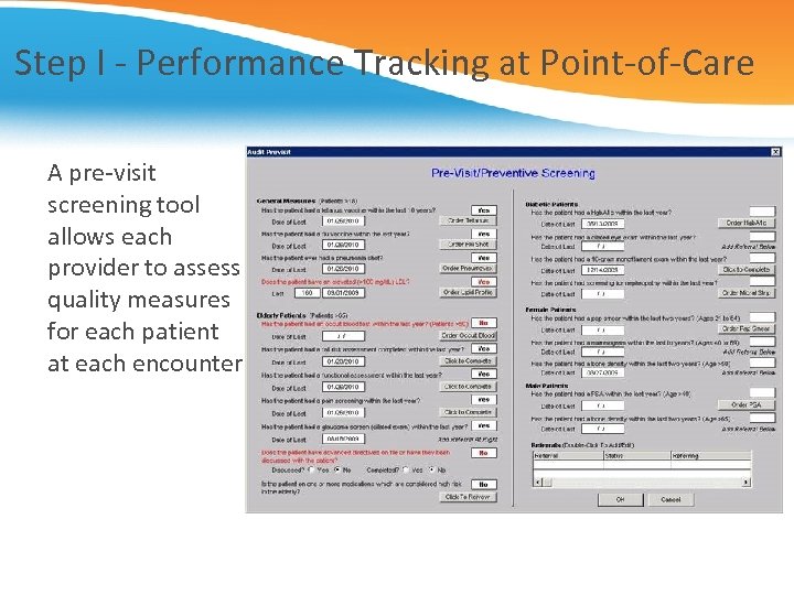 Step I - Performance Tracking at Point-of-Care A pre-visit screening tool allows each provider