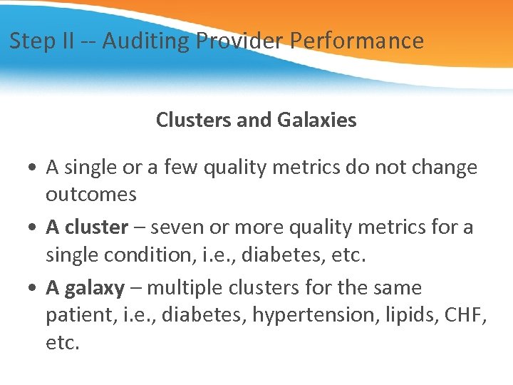 Step II -- Auditing Provider Performance Clusters and Galaxies • A single or a