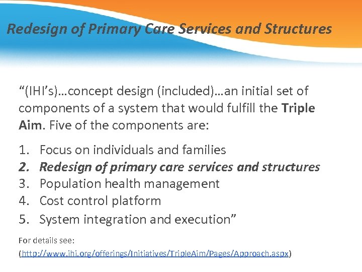 Redesign of Primary Care Services and Structures “(IHI’s)…concept design (included)…an initial set of components