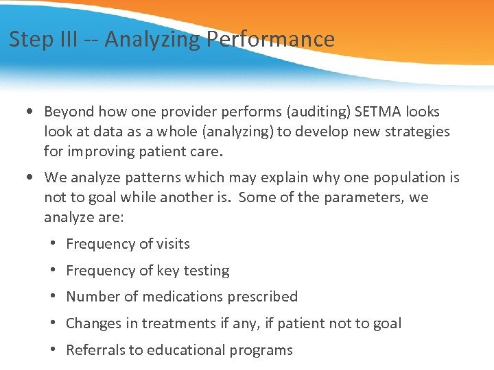 Step III -- Analyzing Performance • Beyond how one provider performs (auditing) SETMA looks