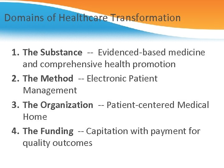 Domains of Healthcare Transformation 1. The Substance -- Evidenced-based medicine and comprehensive health promotion