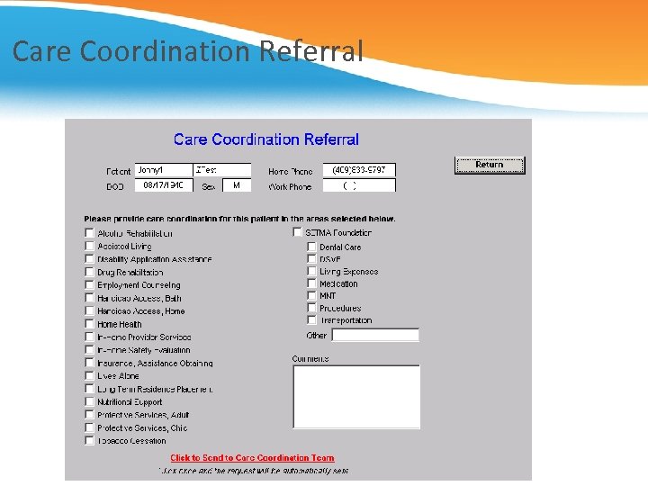 Care Coordination Referral If a provider completes three or more referrals in any given