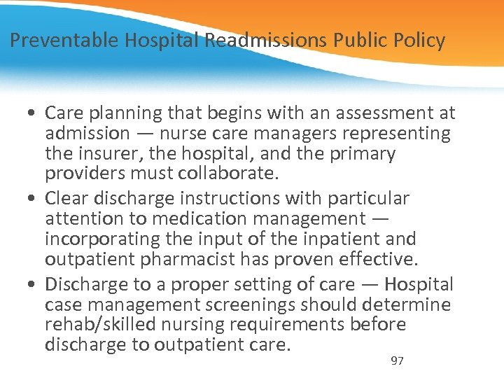 Preventable Hospital Readmissions Public Policy • Care planning that begins with an assessment at