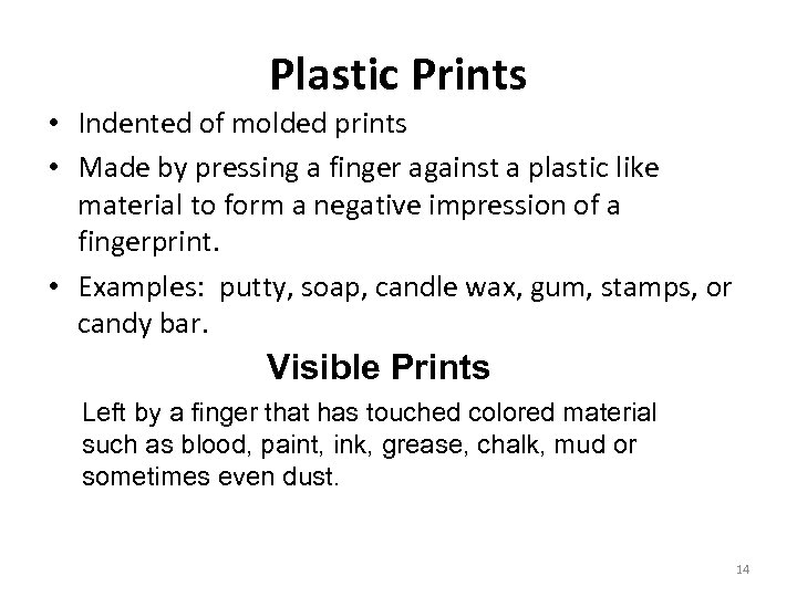 Plastic Prints • Indented of molded prints • Made by pressing a finger against