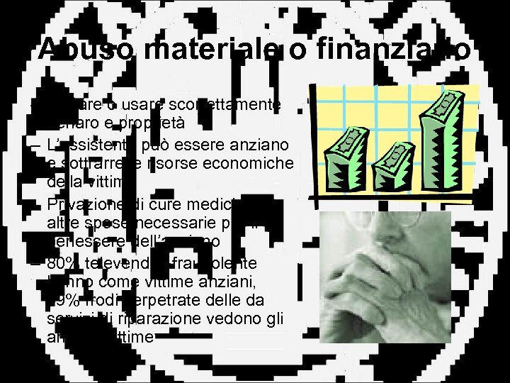 Abuso materiale o finanziario – Rubare o usare scorrettamente denaro e proprietà – L’assistente