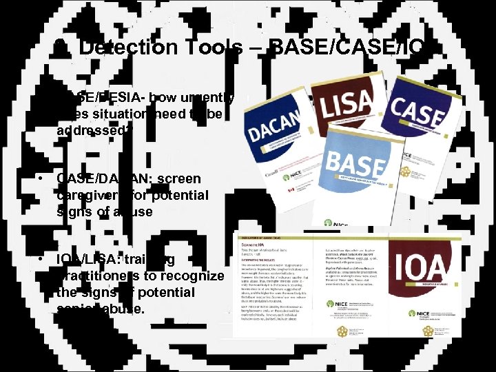 2. Detection Tools – BASE/CASE/IOA • BASE/DESIA- how urgently does situation need to be