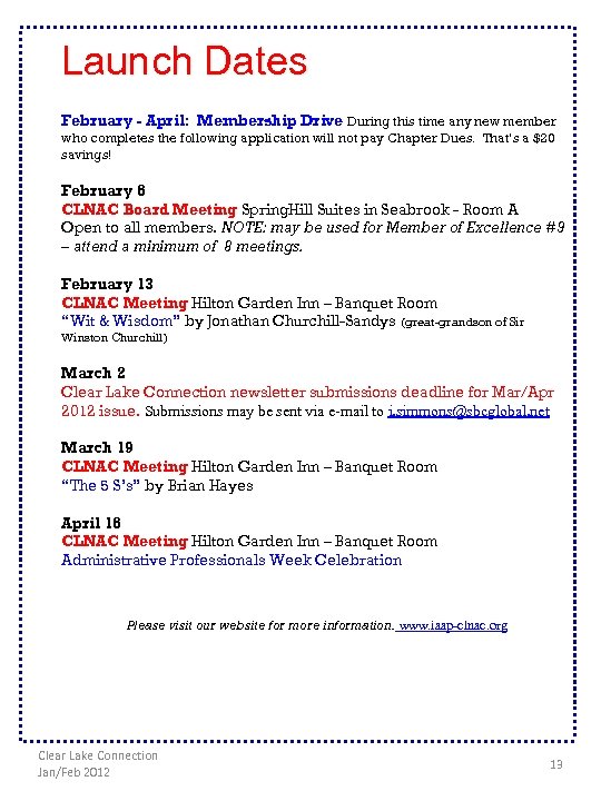 Launch Dates February - April: Membership Drive During this time any new member who