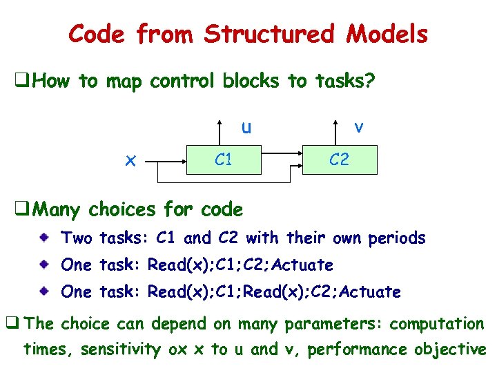 Code from Structured Models q How to map control blocks to tasks? u x