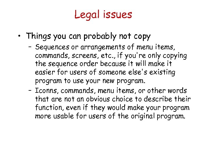 Legal issues • Things you can probably not copy – Sequences or arrangements of