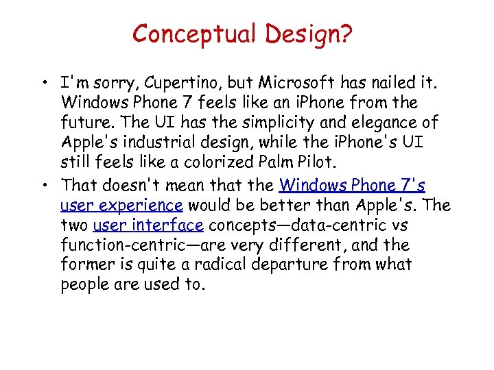 Conceptual Design? • I'm sorry, Cupertino, but Microsoft has nailed it. Windows Phone 7