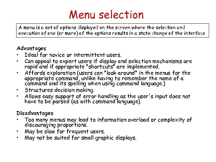 Menu selection A menu is a set of options displayed on the screen where