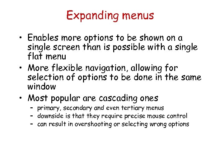 Expanding menus • Enables more options to be shown on a single screen than