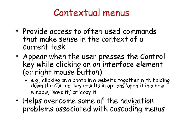 Contextual menus • Provide access to often-used commands that make sense in the context