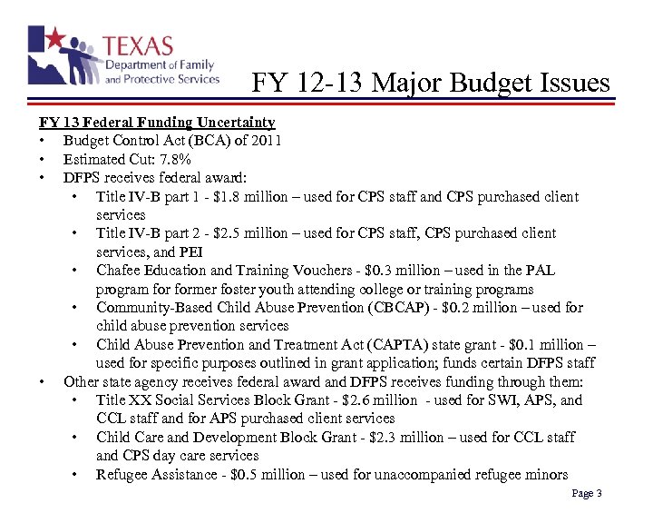 FY 12 -13 Major Budget Issues FY 13 Federal Funding Uncertainty • Budget Control