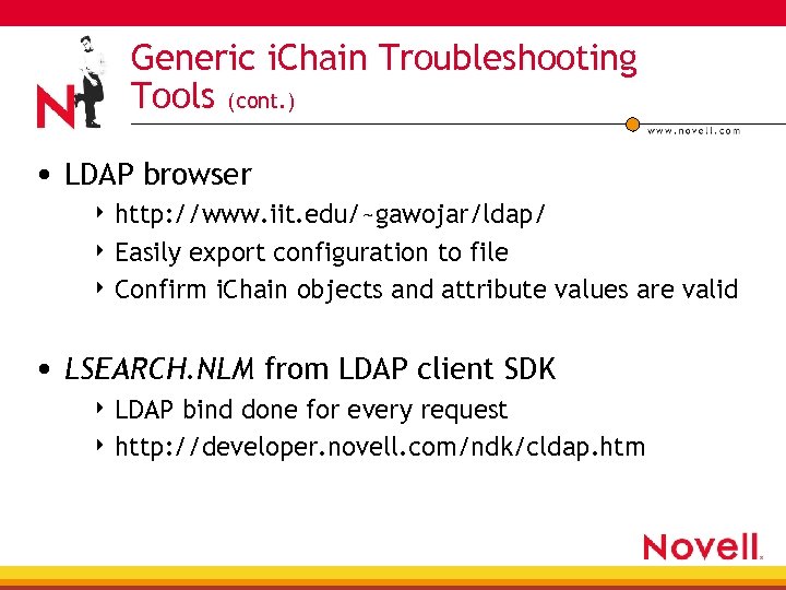 Generic i. Chain Troubleshooting Tools (cont. ) • LDAP browser 4 http: //www. iit.