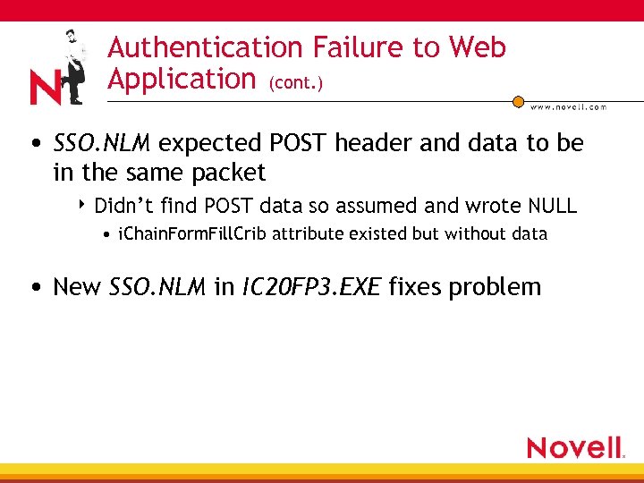 Authentication Failure to Web Application (cont. ) • SSO. NLM expected POST header and