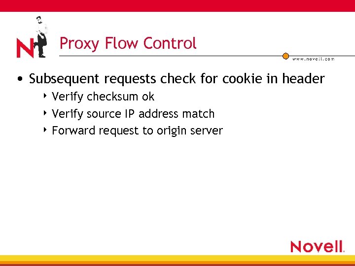 Proxy Flow Control • Subsequent requests check for cookie in header 4 Verify checksum