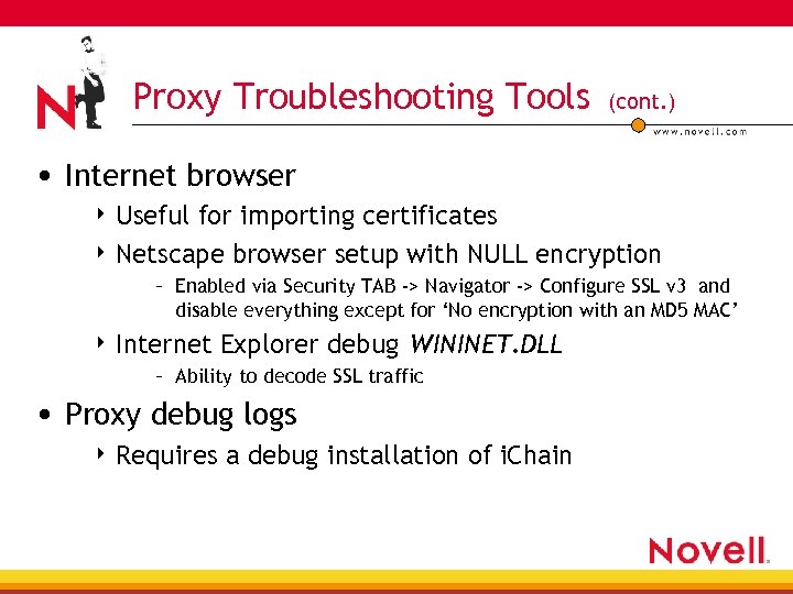 Proxy Troubleshooting Tools (cont. ) • Internet browser 4 Useful for importing certificates 4