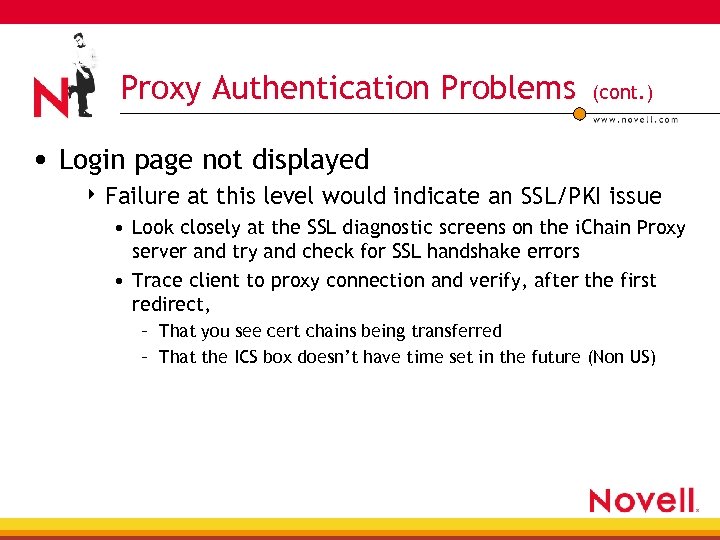 Proxy Authentication Problems (cont. ) • Login page not displayed 4 Failure at this