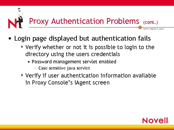 Proxy Authentication Problems (cont. ) • Login page displayed but authentication fails 4 Verify