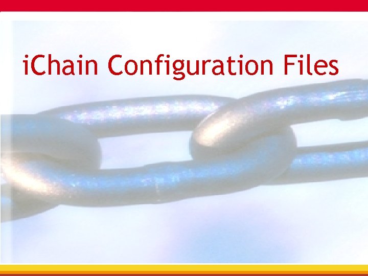 i. Chain Configuration Files 
