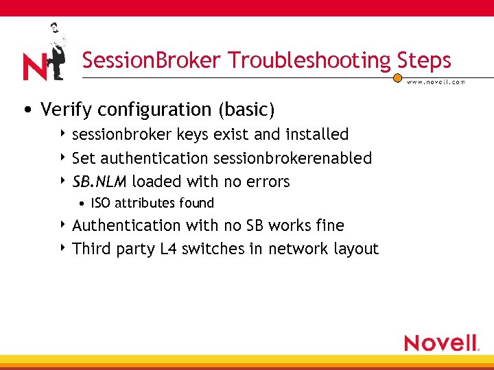 Session. Broker Troubleshooting Steps • Verify configuration (basic) 4 sessionbroker keys exist and installed