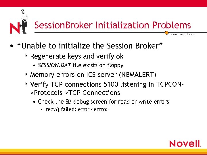 Session. Broker Initialization Problems • “Unable to initialize the Session Broker” 4 Regenerate keys