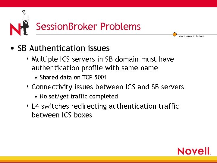 Session. Broker Problems • SB Authentication issues 4 Multiple ICS servers in SB domain