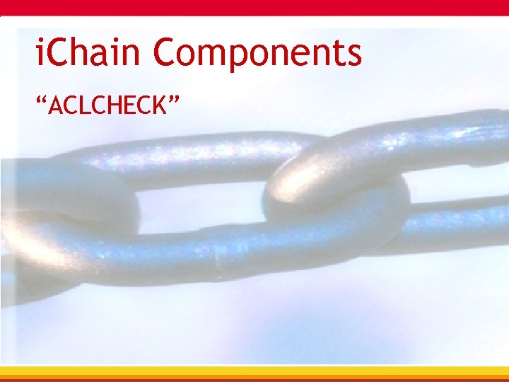 i. Chain Components “ACLCHECK” 