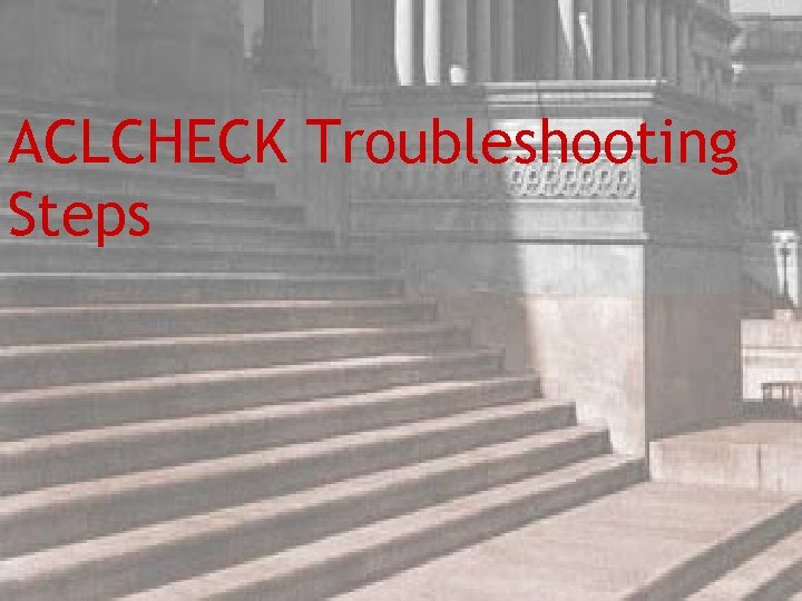 ACLCHECK Troubleshooting Steps 