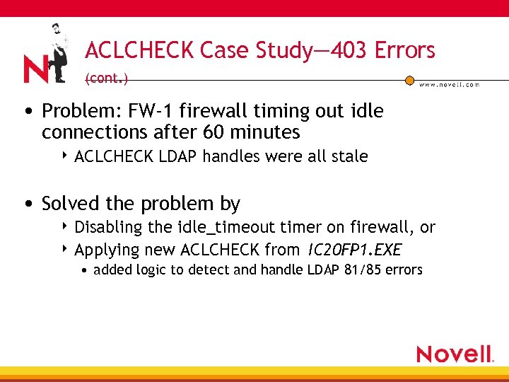 ACLCHECK Case Study— 403 Errors (cont. ) • Problem: FW-1 firewall timing out idle