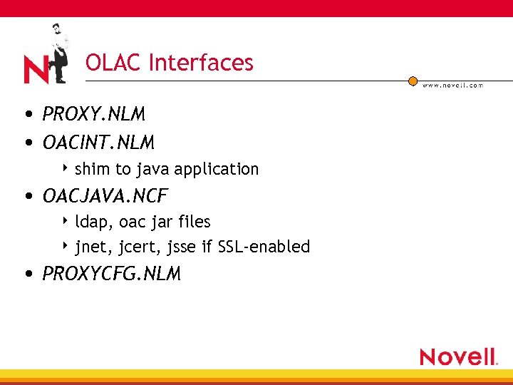 OLAC Interfaces • PROXY. NLM • OACINT. NLM 4 shim to java application •