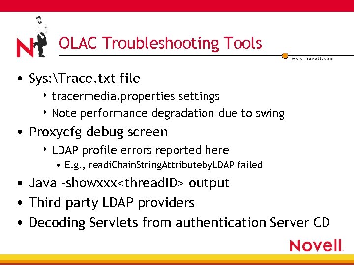 OLAC Troubleshooting Tools • Sys: Trace. txt file 4 tracermedia. properties settings 4 Note
