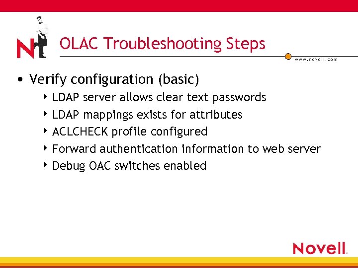 OLAC Troubleshooting Steps • Verify configuration (basic) 4 LDAP server allows clear text passwords