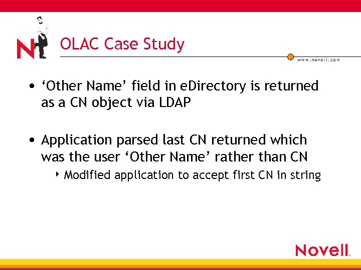 OLAC Case Study • ‘Other Name’ field in e. Directory is returned as a