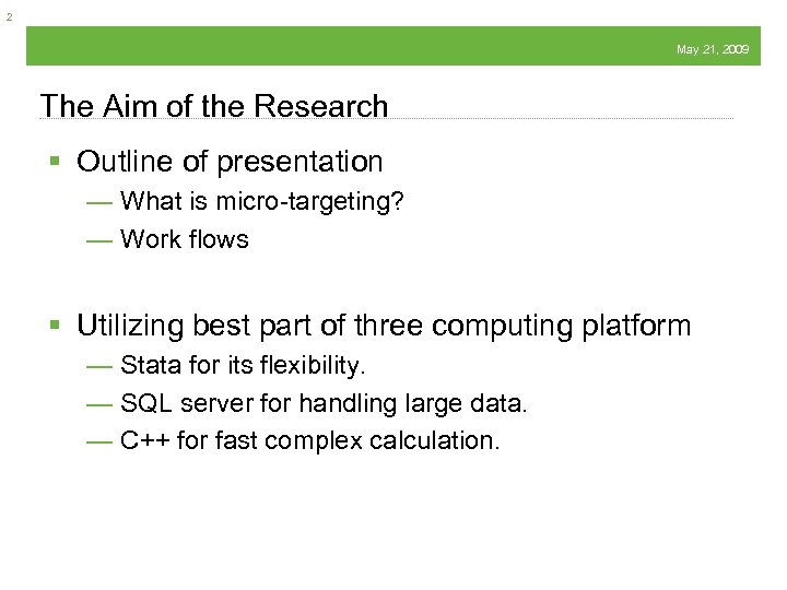 2 May 21, 2009 The Aim of the Research § Outline of presentation —