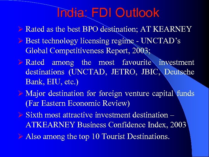 India: FDI Outlook Ø Rated as the best BPO destination; AT KEARNEY Ø Best