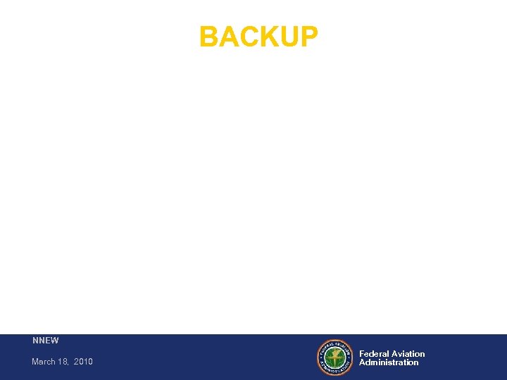 BACKUP NNEW March 18, 2010 Federal Aviation Administration 