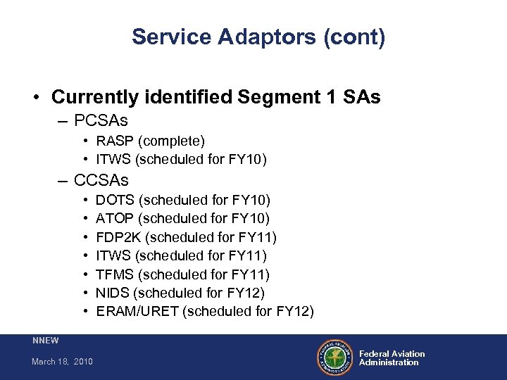 Service Adaptors (cont) • Currently identified Segment 1 SAs – PCSAs • RASP (complete)
