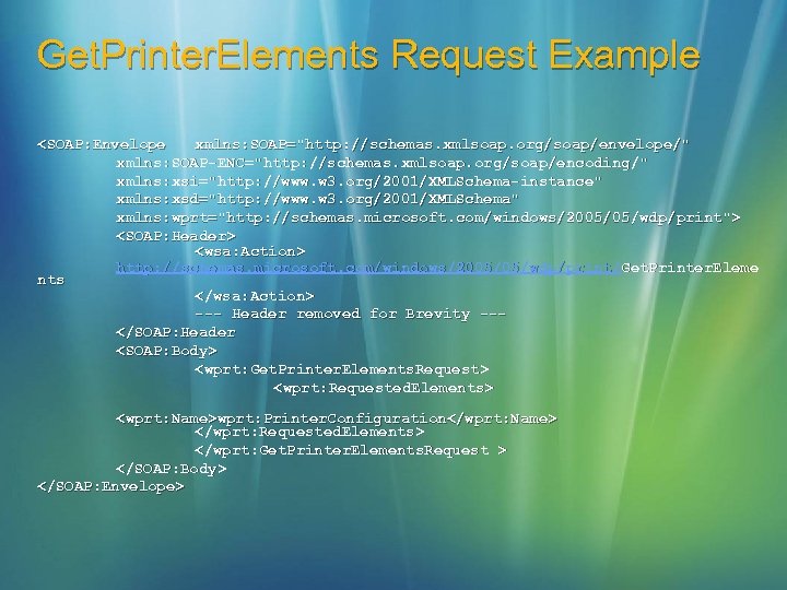 Get. Printer. Elements Request Example <SOAP: Envelope xmlns: SOAP="http: //schemas. xmlsoap. org/soap/envelope/" xmlns: SOAP-ENC="http: