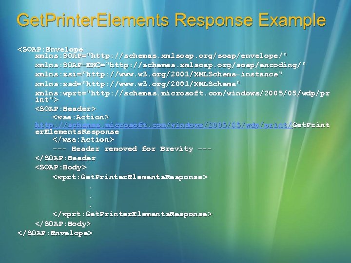 Get. Printer. Elements Response Example <SOAP: Envelope xmlns: SOAP="http: //schemas. xmlsoap. org/soap/envelope/" xmlns: SOAP-ENC="http: