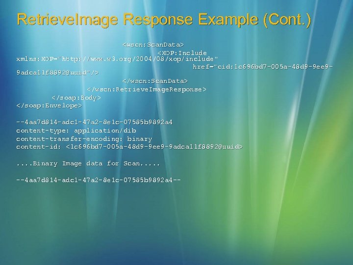 Retrieve. Image Response Example (Cont. ) <wscn: Scan. Data> <XOP: Include xmlns: XOP="http: //www.
