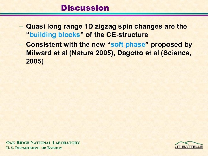 Discussion - Quasi long range 1 D zigzag spin changes are the “building blocks”